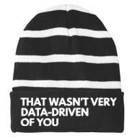 Funny Data Analyst That WasnT Very Data Driven Of You Striped Beanie with Solid Band