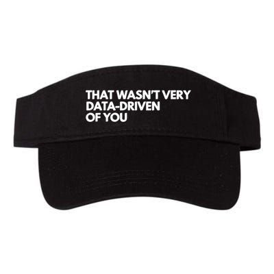 Funny Data Analyst That WasnT Very Data Driven Of You Valucap Bio-Washed Visor
