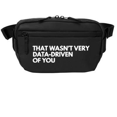 Funny Data Analyst That WasnT Very Data Driven Of You Crossbody Pack