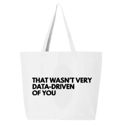 Funny Data Analyst That WasnT Very Data Driven Of You 25L Jumbo Tote