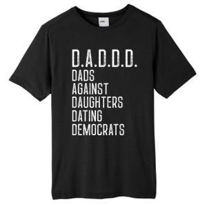 Funny D A D D D Dads Against Daughters Dating Democrats Great Gift Tall Fusion ChromaSoft Performance T-Shirt