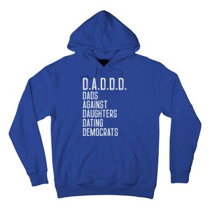 Funny D A D D D Dads Against Daughters Dating Democrats Great Gift Hoodie