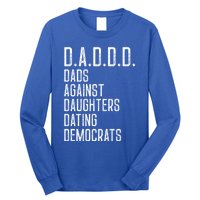 Funny D A D D D Dads Against Daughters Dating Democrats Great Gift Long Sleeve Shirt