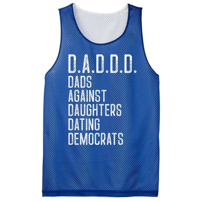 Funny D A D D D Dads Against Daughters Dating Democrats Great Gift Mesh Reversible Basketball Jersey Tank