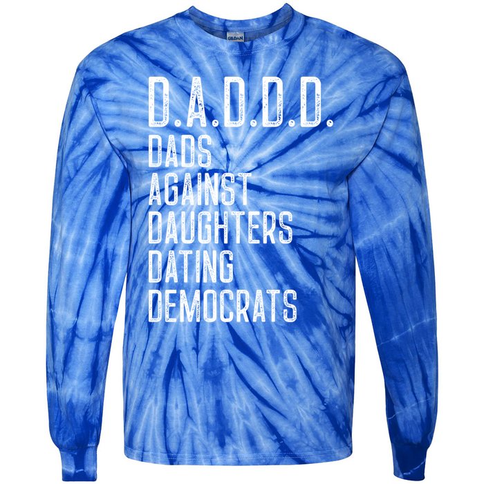 Funny D A D D D Dads Against Daughters Dating Democrats Great Gift Tie-Dye Long Sleeve Shirt