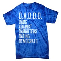 Funny D A D D D Dads Against Daughters Dating Democrats Great Gift Tie-Dye T-Shirt