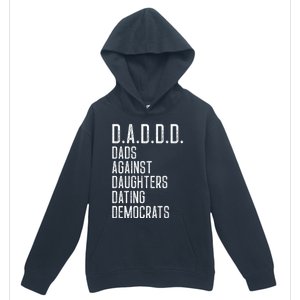 Funny D A D D D Dads Against Daughters Dating Democrats Great Gift Urban Pullover Hoodie