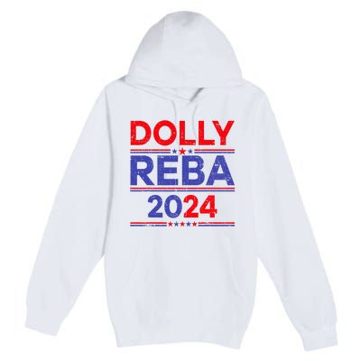 Funny Dolly And Reba 2024 Design Premium Pullover Hoodie