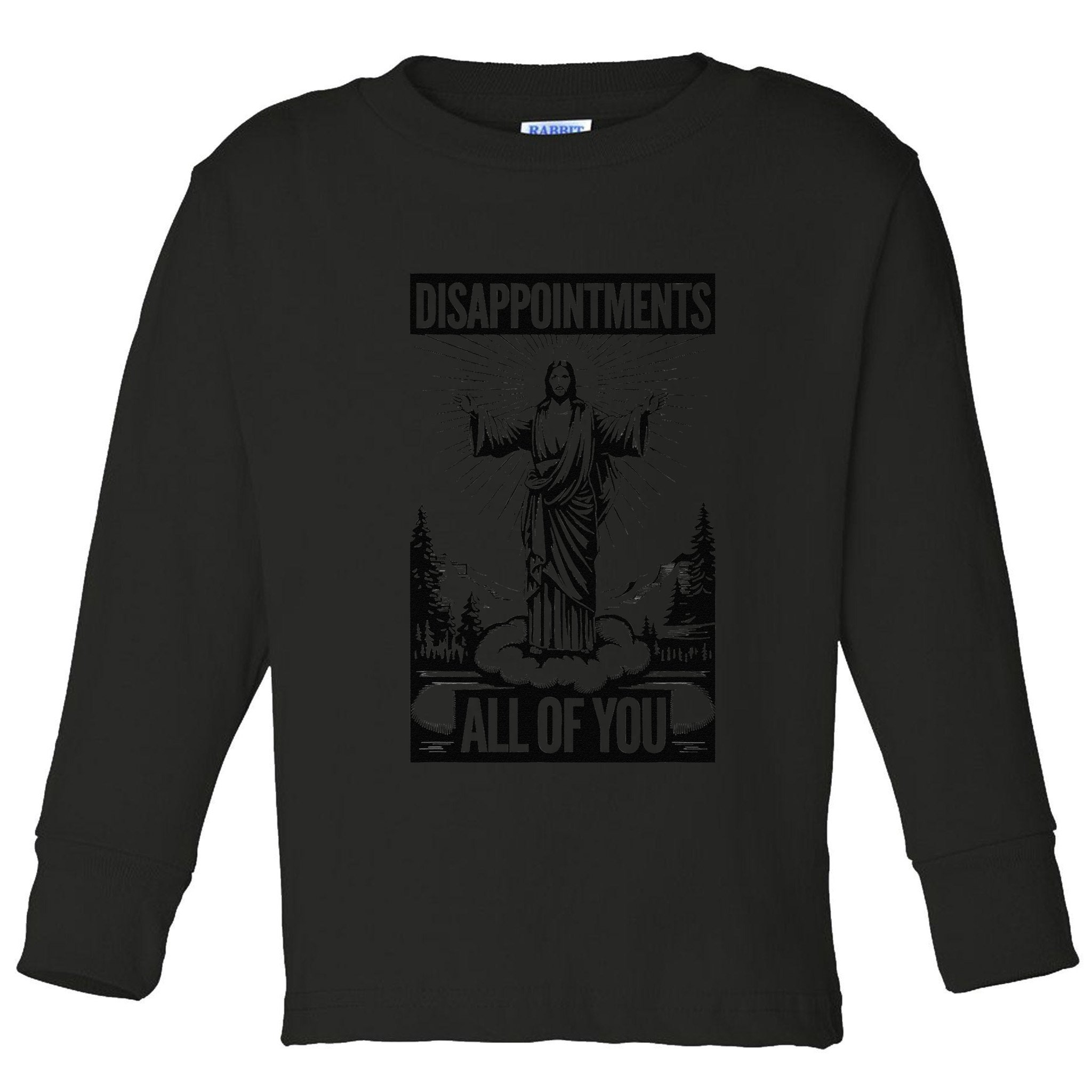 Funny Disappointments All Of You Jesus Christian Religion Toddler Long Sleeve Shirt