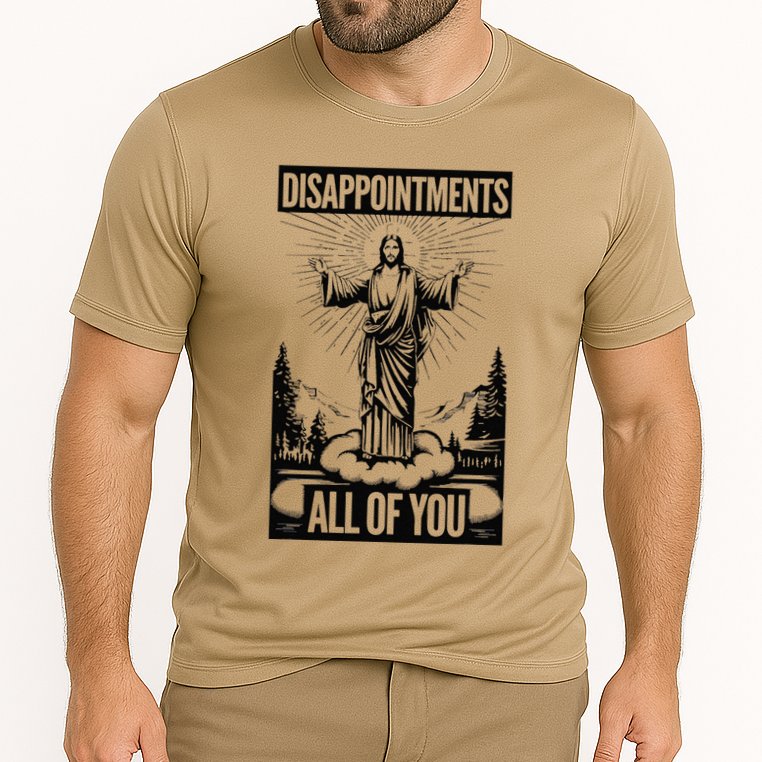 Funny Disappointments All Of You Jesus Christian Religion Performance Shirt