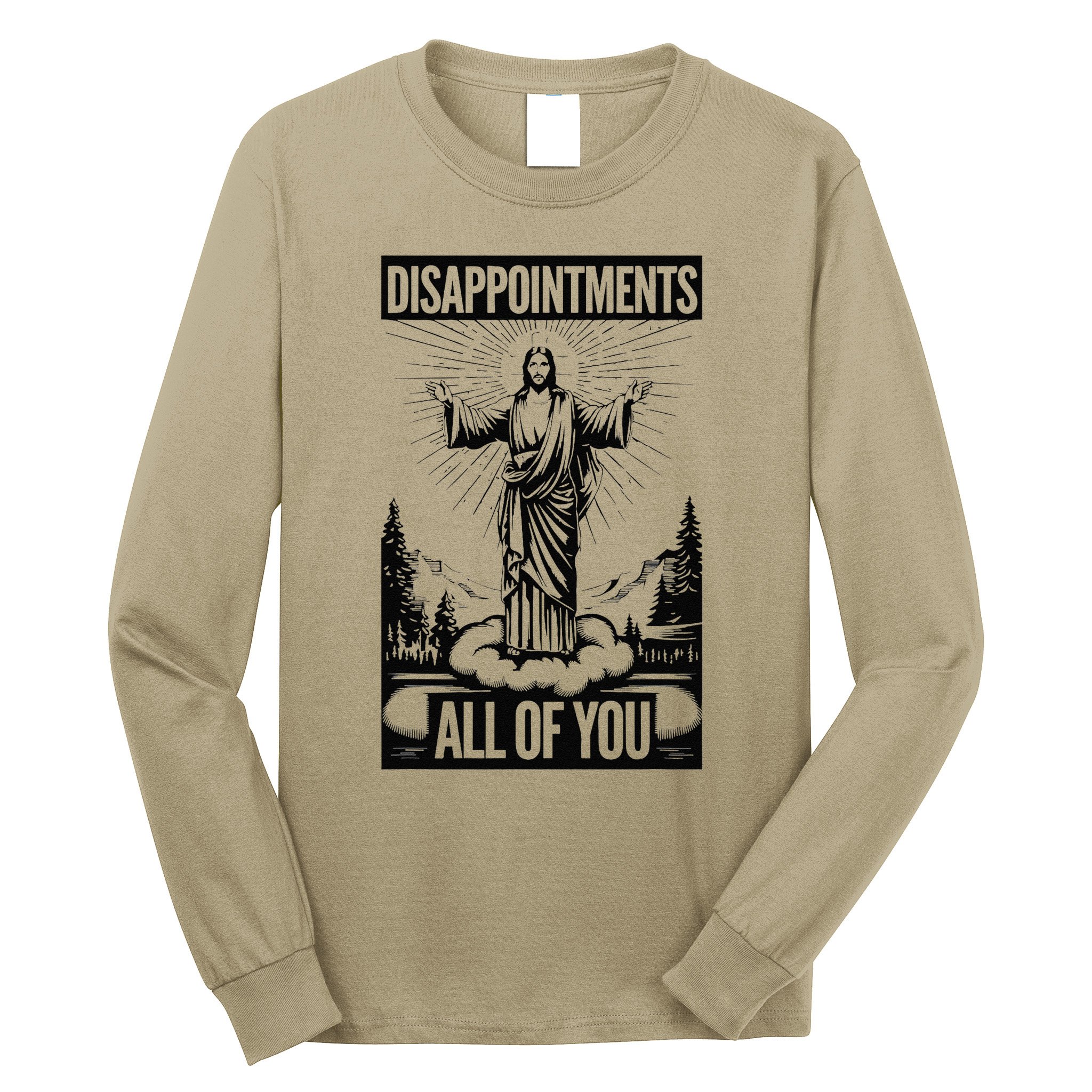 Funny Disappointments All Of You Jesus Christian Religion Long Sleeve Shirt