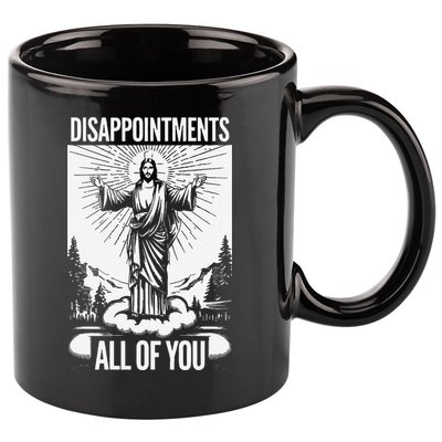 Funny Disappointments All Of You Jesus Christian Religion 11oz C Handle Ceramic Mug
