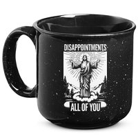 Funny Disappointments All Of You Jesus Christian Religion 15oz Campfire Ceramic Mug