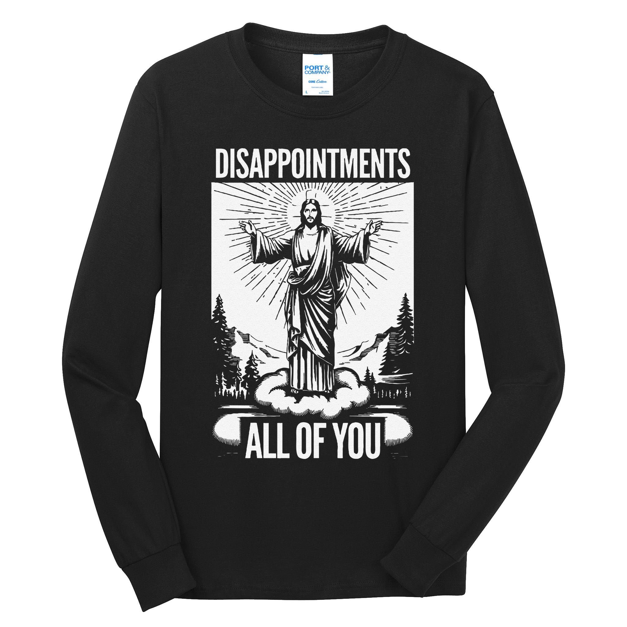 Funny Disappointments All Of You Jesus Christian Religion Tall Long Sleeve T-Shirt
