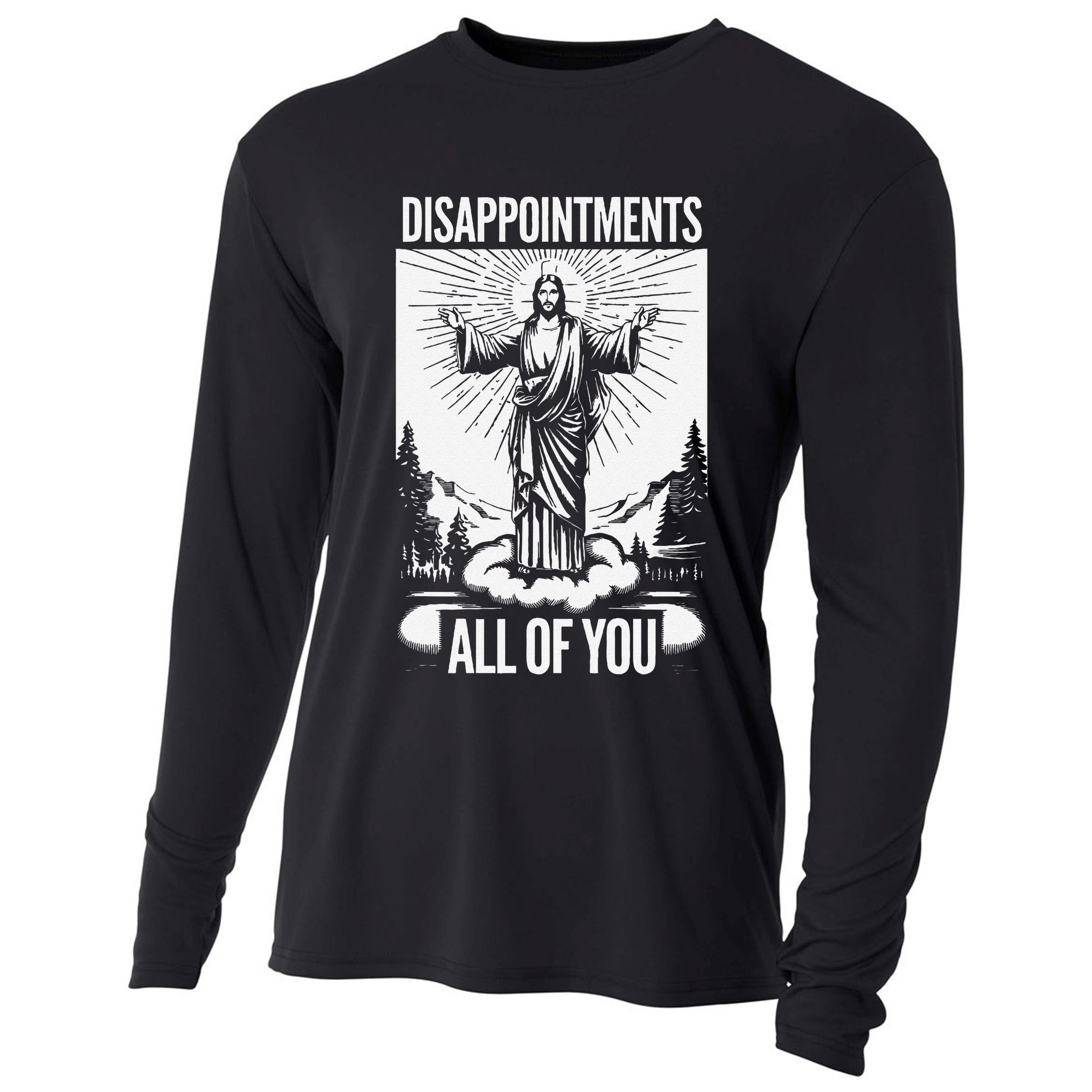 Funny Disappointments All Of You Jesus Christian Religion Cooling Performance Long Sleeve Crew