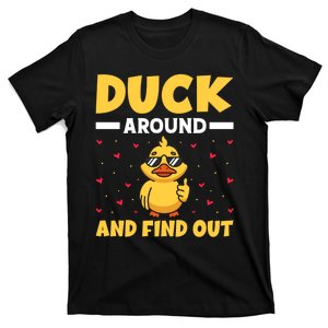 Funny Duck Around And Find Out Sarcastic Saying T-Shirt