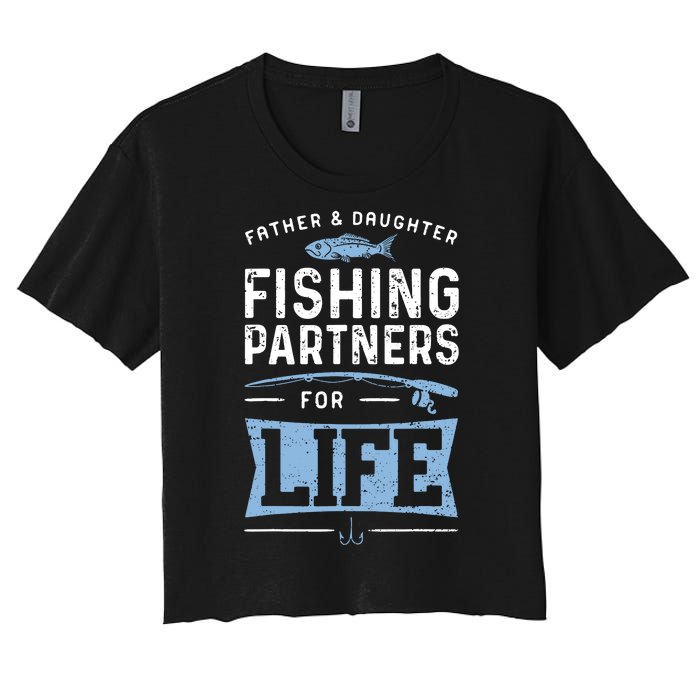 Fisherman Dad And Daughter Fishing Partners For Life Women's Crop Top Tee