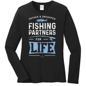 Fisherman Dad And Daughter Fishing Partners For Life Ladies Long Sleeve Shirt