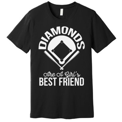 Funny Diamonds Are A Girl's Best Friend Softball Premium T-Shirt