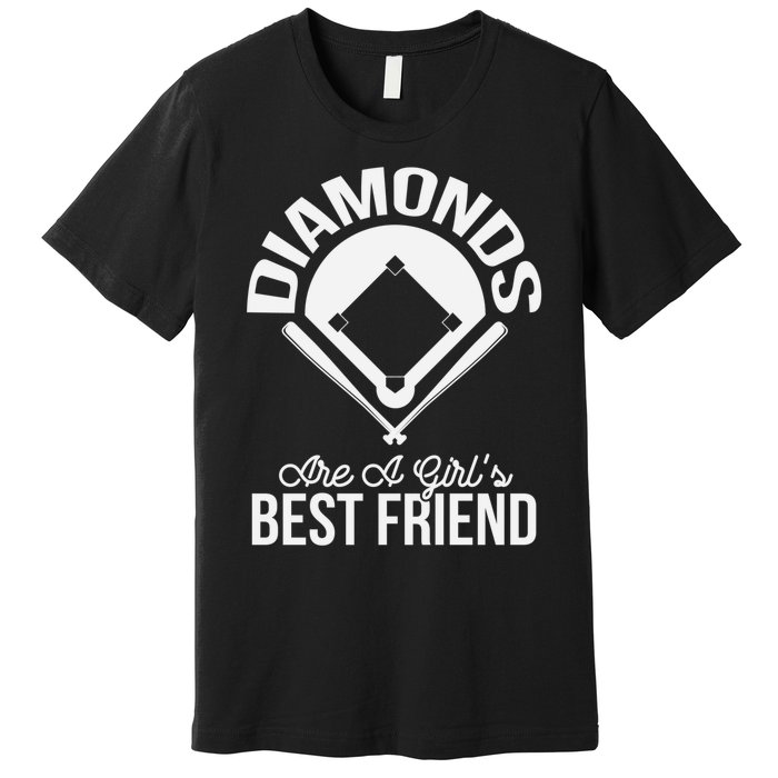 Funny Diamonds Are A Girl's Best Friend Softball Premium T-Shirt