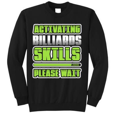 Father's Day Activating Billiards Skill Please Wait Funny Pool Gift For Dad Sweatshirt