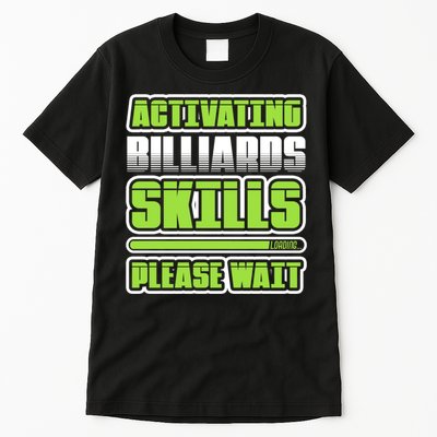 Father's Day Activating Billiards Skill Please Wait Funny Pool Gift For Dad Tall T-Shirt