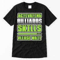 Father's Day Activating Billiards Skill Please Wait Funny Pool Gift For Dad Tall T-Shirt