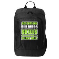 Father's Day Activating Billiards Skill Please Wait Funny Pool Gift For Dad City Backpack
