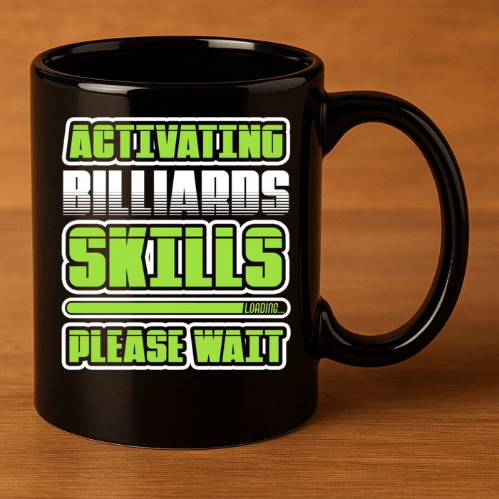 Father's Day Activating Billiards Skill Please Wait Funny Pool Gift For Dad 11oz C Handle Ceramic Mug