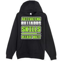 Father's Day Activating Billiards Skill Please Wait Funny Pool Gift For Dad Premium Pullover Hoodie