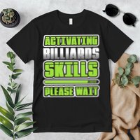 Father's Day Activating Billiards Skill Please Wait Funny Pool Gift For Dad Premium T-Shirt