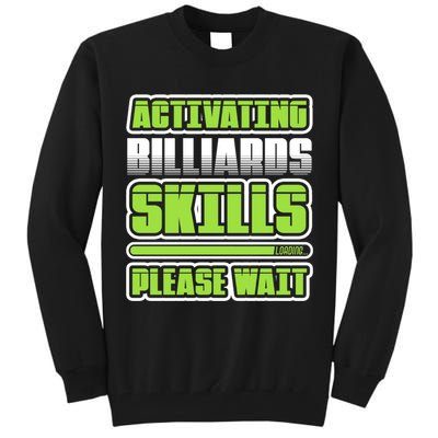 Father's Day Activating Billiards Skill Please Wait Funny Pool Gift For Dad Tall Sweatshirt