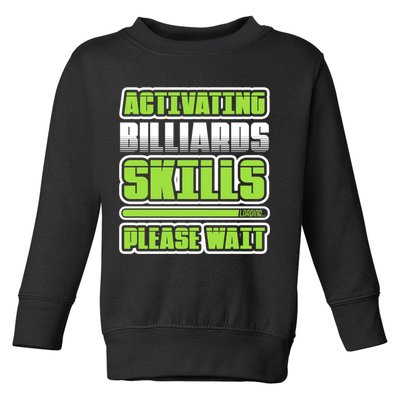 Father's Day Activating Billiards Skill Please Wait Funny Pool Gift For Dad Toddler Sweatshirt