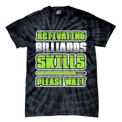 Father's Day Activating Billiards Skill Please Wait Funny Pool Gift For Dad Tie-Dye T-Shirt