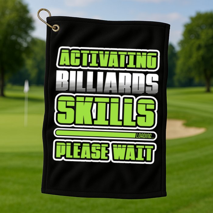 Father's Day Activating Billiards Skill Please Wait Funny Pool Gift For Dad Golf Towel
