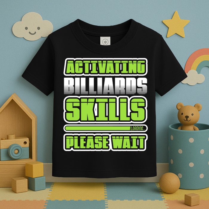 Father's Day Activating Billiards Skill Please Wait Funny Pool Gift For Dad Toddler T-Shirt