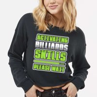 Father's Day Activating Billiards Skill Please Wait Funny Pool Gift For Dad Cropped Pullover Crew