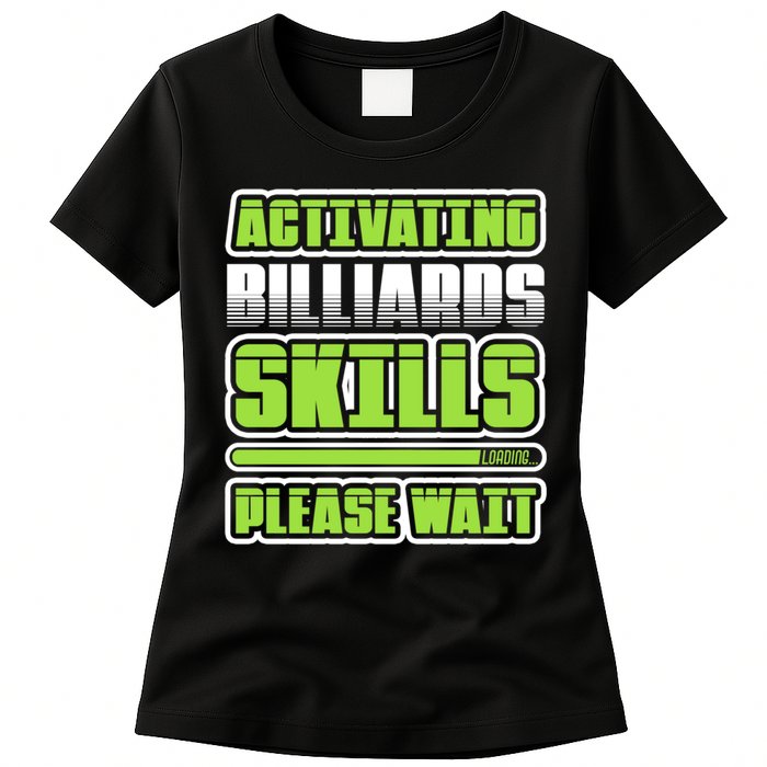 Father's Day Activating Billiards Skill Please Wait Funny Pool Gift For Dad Womens T-Shirt