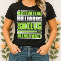 Father's Day Activating Billiards Skill Please Wait Funny Pool Gift For Dad Womens T-Shirt
