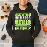 Father's Day Activating Billiards Skill Please Wait Funny Pool Gift For Dad Kids Hoodie