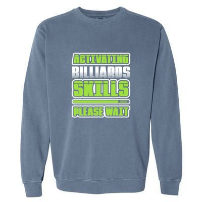 Father's Day Activating Billiards Skill Please Wait Funny Pool Gift For Dad Garment-Dyed Sweatshirt