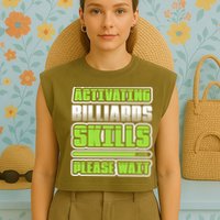Father's Day Activating Billiards Skill Please Wait Funny Pool Gift For Dad Garment-Dyed Women's Muscle Tee