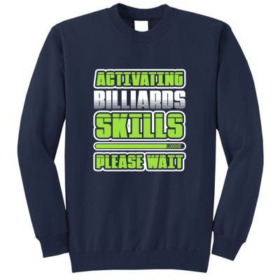 Father's Day Activating Billiards Skill Please Wait Funny Pool Gift For Dad Tall Sweatshirt