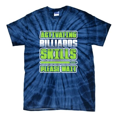 Father's Day Activating Billiards Skill Please Wait Funny Pool Gift For Dad Tie-Dye T-Shirt