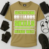 Father's Day Activating Billiards Skill Please Wait Funny Pool Gift For Dad Performance Shirt