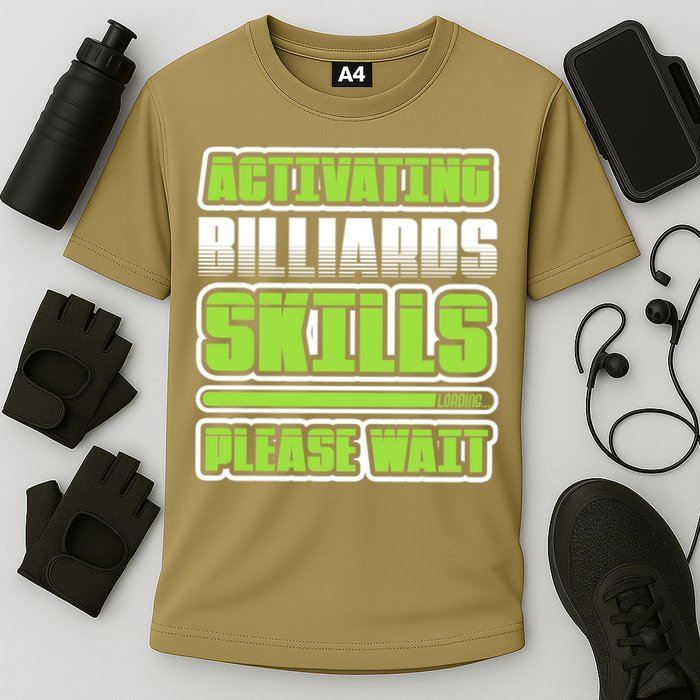 Father's Day Activating Billiards Skill Please Wait Funny Pool Gift For Dad Performance Shirt