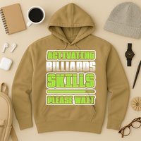 Father's Day Activating Billiards Skill Please Wait Funny Pool Gift For Dad Hoodie