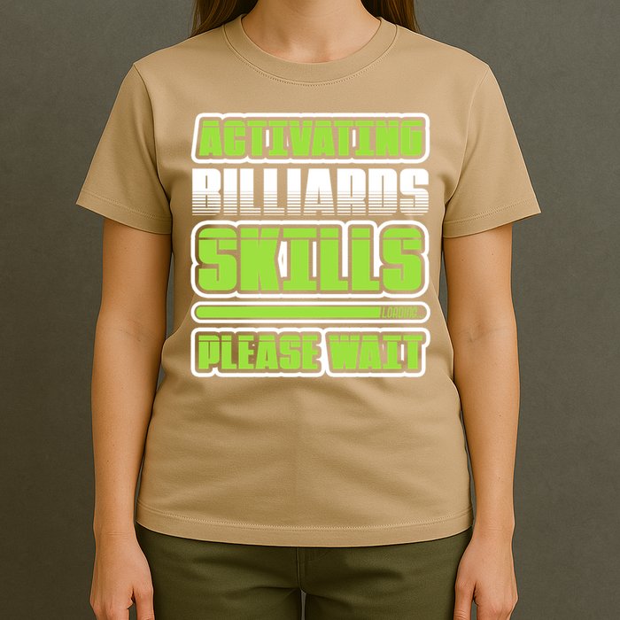 Father's Day Activating Billiards Skill Please Wait Funny Pool Gift For Dad T-Shirt