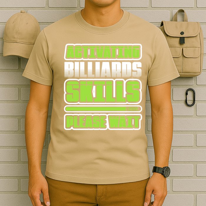 Father's Day Activating Billiards Skill Please Wait Funny Pool Gift For Dad T-Shirt