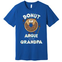 Funny Donut Argue With Grandpa Cute Grandparents Day Gift Premium T-Shirt